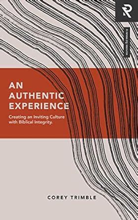 😲 Free Download An Authentic Experience: Creating an Inviting Culture with Biblical Integrity