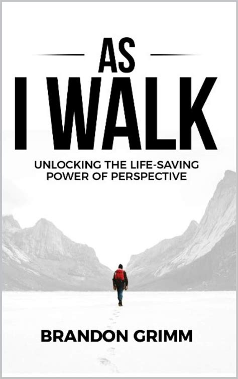 🔥 Free Read As I Walk: Unlocking the Life-Saving Power of Perspective