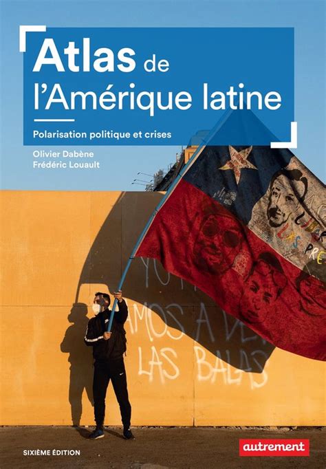 🔥 Reading Atlas de l'AmÃ©rique latine: Polarisation politique et crises (Atlas Monde) (French Edition)