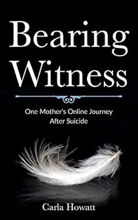 🔥 Free Reading Bearing Witness: One Mother's Online Journey After Suicide