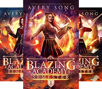 😲 Free Read Blazing Academy: Semester Three (Academy For All Things Scorching Book 3)