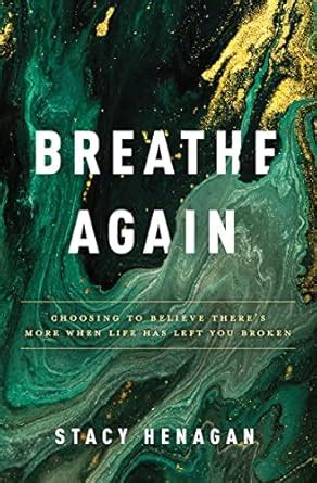 😈 Download Audiobook Breathe Again: Choosing to Believe Thereâ€™s More When Life Has Left You Broken
