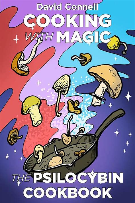 🤯 Reading Pdf Cooking with Magic: The Psilocybin Cookbook