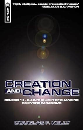🤯 Download Ebook Creation And Change: Genesis 1:1â€“2:4 in the Light of Changing Scientific Paradigms