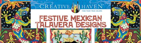 🤑 Free Read Creative Haven Festive Mexican Talavera Designs Coloring Book (Creative Haven Coloring Books)