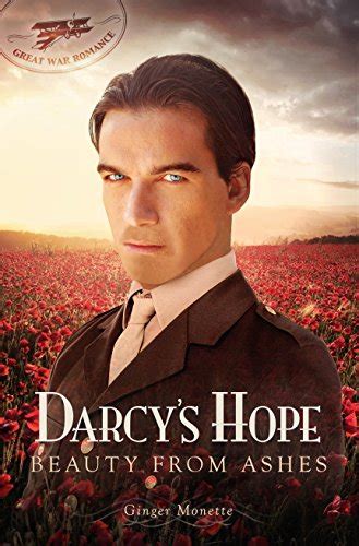 🤑 Download Darcy's Hope ~ Beauty from Ashes: A Pride & Prejudice Great War Romance (Volume 1)