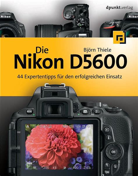 🎁 Pdf Download Die Nikon D5600: 44 Expertentipps fÃ¼r den erfolgreichen Einsatz (German Edition)
