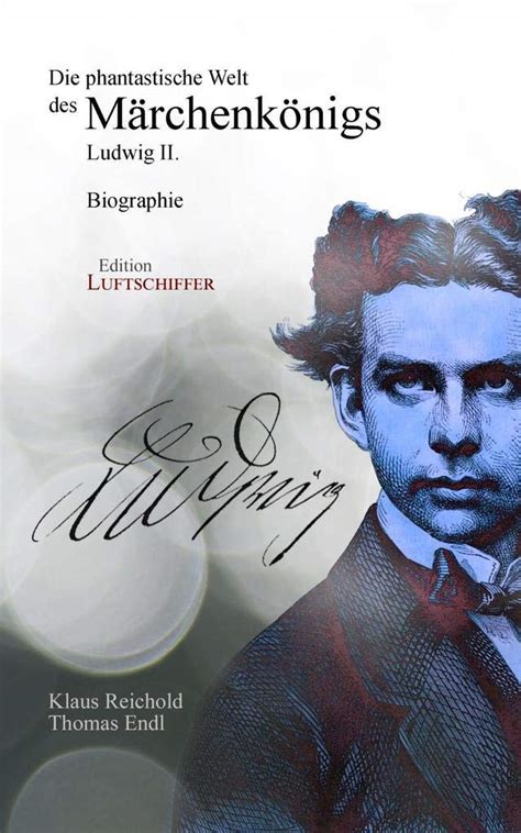 😱 Reading Die phantastische Welt des MÃ¤rchenkÃ¶nigs: Ludwig II. - Biographie (German Edition)