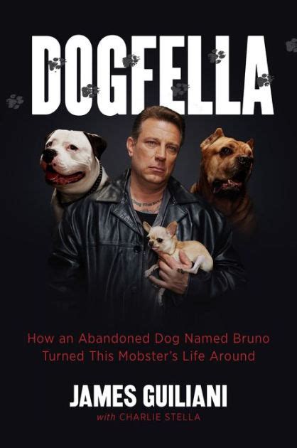 ◀️ Pdf Download Dogfella: How an Abandoned Dog Named Bruno Turned This Mobster's Life Around -- A Memoir