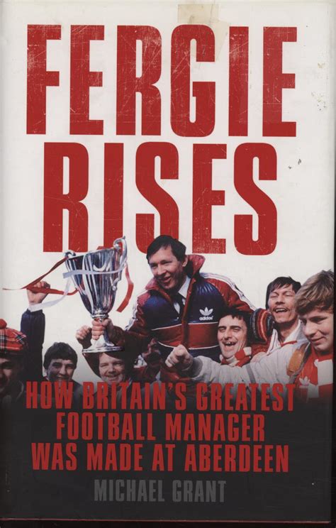 🔥 Reading Pdf Fergie Rises: How Britain's Greatest Football Manager Was Made At Aberdeen