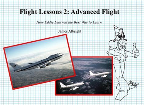 😈 Read Pdf Flight Lessons 2: Advanced Flight: How Eddie Learned the Best Way to Learn
