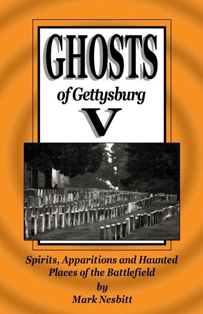 💎 Read Pdf Ghosts of Gettysburg V: Spirits, Apparitions and Haunted Places on the Battlefield (Volume 5)