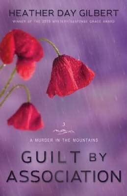 🤑 Read Ebook Guilt by Association: A Murder in the Mountains, Book 3