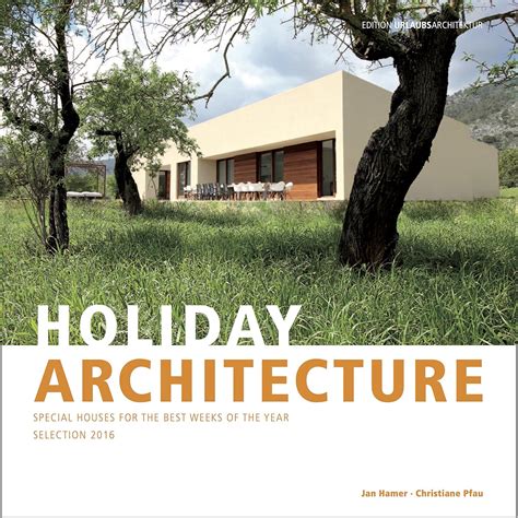 😈 Free Reading HOLIDAYARCHITECTURE - Selection 2015: SPECIAL HOUSES FOR THE BEST WEEKS OF THE YEAR