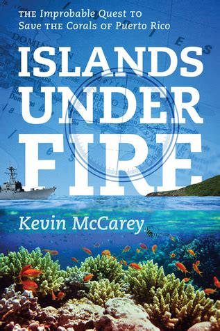 ◀️ Read Online Islands Under Fire: The Improbable Quest to Save the Corals of Puerto Rico
