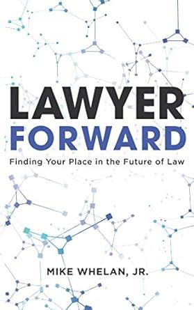 ▶️ Free Reading Lawyer Forward: Finding Your Place in the Future of Law
