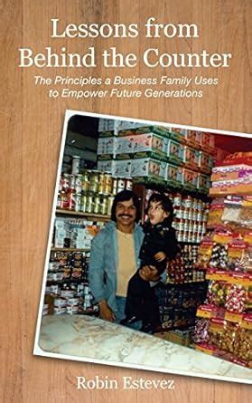 ▶️ Download Link Lessons from Behind the Counter: The Principles a Business Family Uses to Empower Future Generation