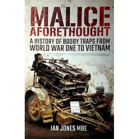 🤑 Free Download Ebook Malice Aforethought: A History of Booby Traps from the First World War to Vietnam