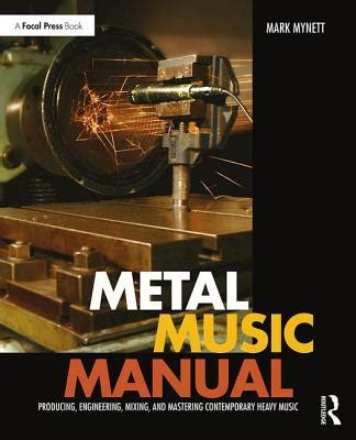 😈 Read Pdf Metal Music Manual: Producing, Engineering, Mixing, and Mastering Contemporary Heavy Music