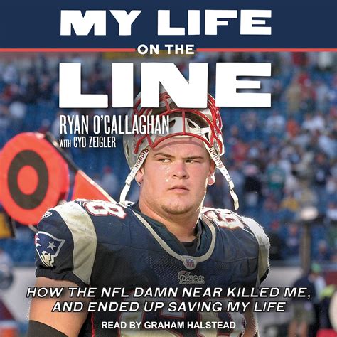 🔥 Free Download My Life on the Line: How the NFL Damn Near Killed Me, and Ended Up Saving My Life