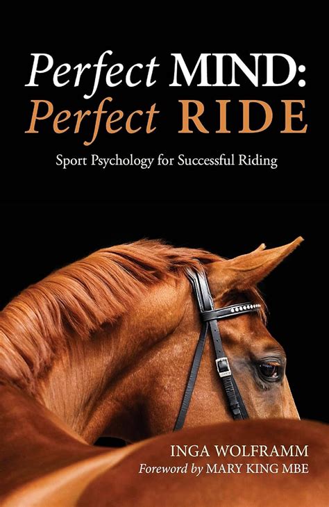 🤯 Free Read Perfect Mind, Perfect Ride: Sport Psychology for Successful Riding