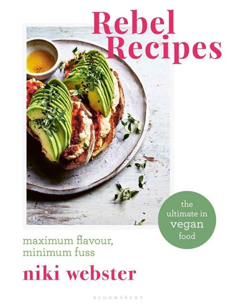 😲 Download Ebook Rebel Recipes: Maximum flavour, minimum fuss: the ultimate in vegan food