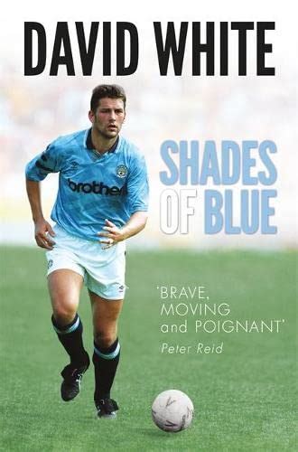 ▶️ Pdf Download Shades of Blue: The Life of a Manchester City Legend and the Story that Shook Football