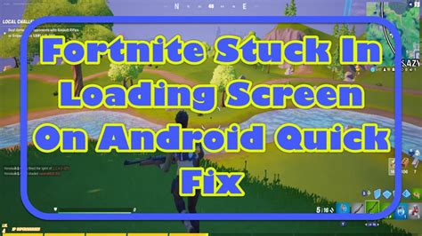 Simples 9999999 fortnite android stuck on loading screen
